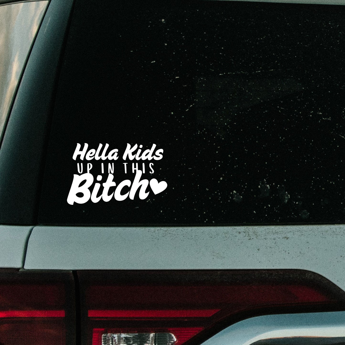 Hella Kids Up in this Bitch | Vinyl car Decal