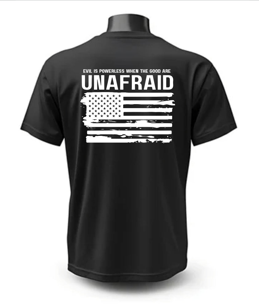 The saying Evil is powerless when the good are unafraid in white writing on a black gildan cvc softstyle tee. 